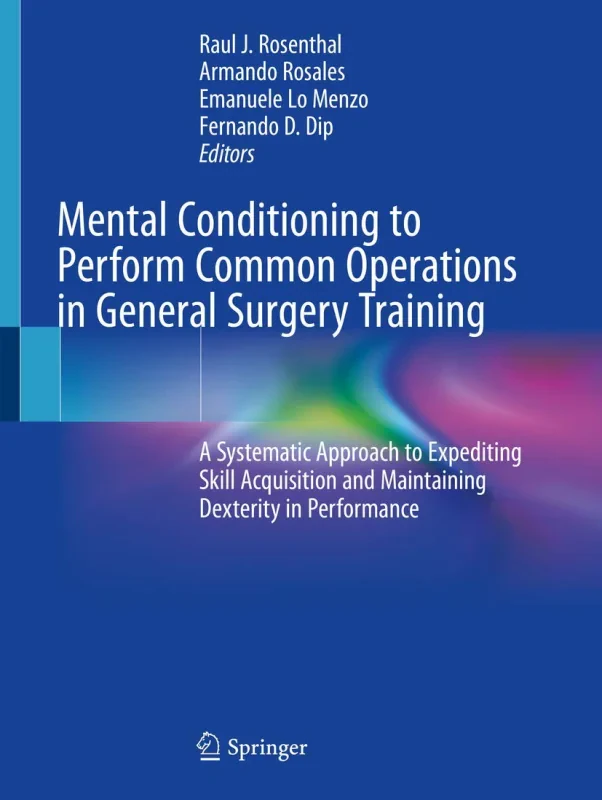 Coperta cărții "Mental Conditioning to Perform Common Operations in General Surgery Training: A Systematic Approach to Expediting Skill Acquisition and Maintaining Dexterity in Performance" de autor necunoscut