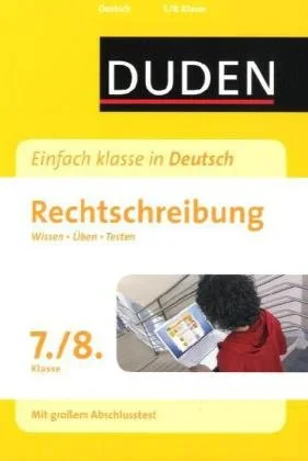 Coperta cărții "Duden - Einfach klasse in Deutsch. Rechtschreibung 7./8. Klasse: Wissen - ?ben - Testen" de autor necunoscut