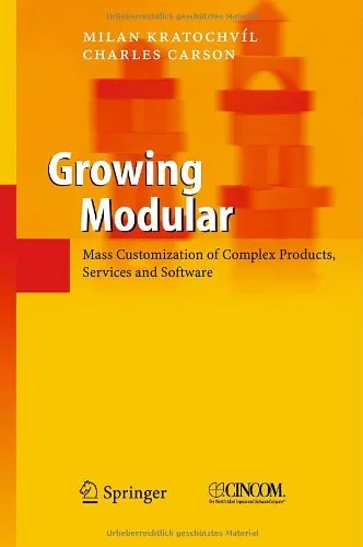 Coperta cărții "Growing Modular: Mass Customization of Complex Products, Services and Software" de autor necunoscut