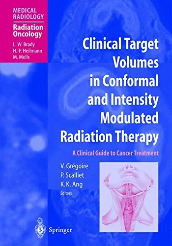 Coperta cărții "Clinical Target Volumes in Conformal and Intensity Modulated Radiation Therapy. A Clinical Guide to Cancer Treatment" de autor necunoscut