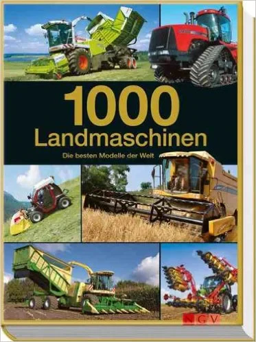 Coperta cărții "1000 Landmaschinen: Die besten Modelle der Welt" de autor necunoscut