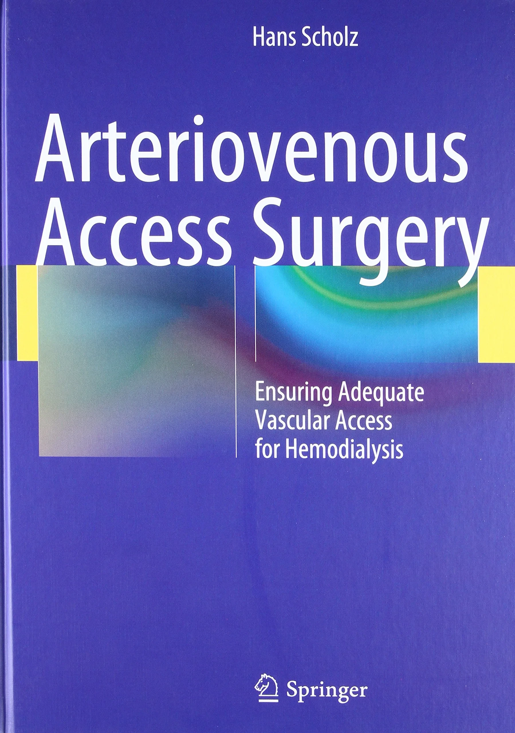 Coperta cărții "Arteriovenous Access Surgery: Ensuring Adequate Vascular Access for Hemodialysis" de autor necunoscut