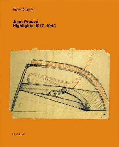 Coperta cărții "Jean Prouve Highlights 1917-1944" de autor necunoscut