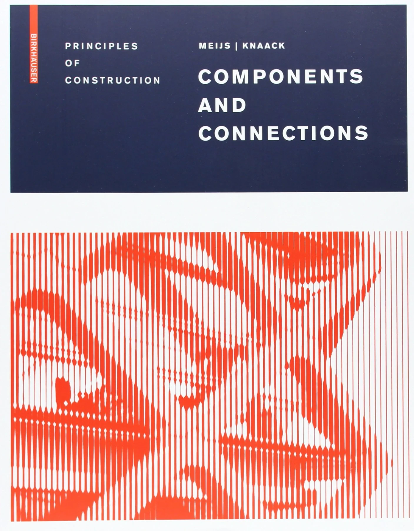 Coperta cărții "Components and Connections: Principles of Construction" de autor necunoscut