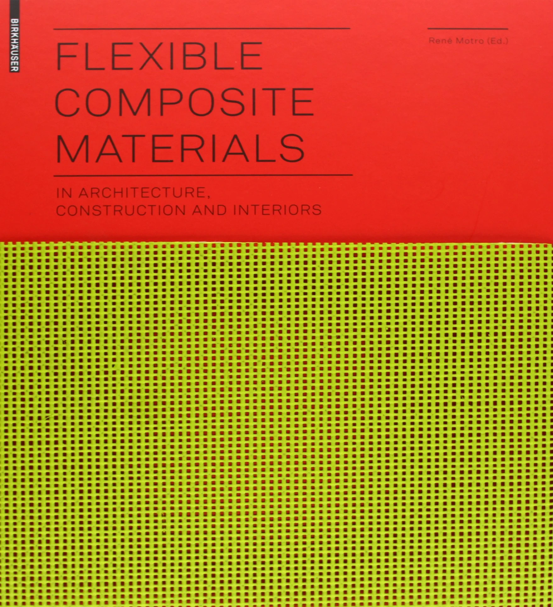 Coperta cărții "Flexible Composite Materials in Architecture, Construction and Interiors" de autor necunoscut