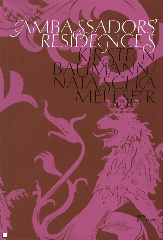 Coperta cărții "Ambassadors' Residences: Visiting Their Excellencies in Berlin" de autor necunoscut