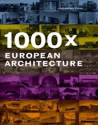 Coperta cărții "1000 X European Architecture" de autor necunoscut