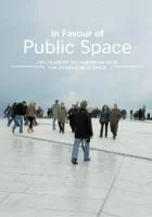 Coperta cărții "In Favour of Public Space: Ten Years of the European Prize for Urban Public Space" de autor necunoscut