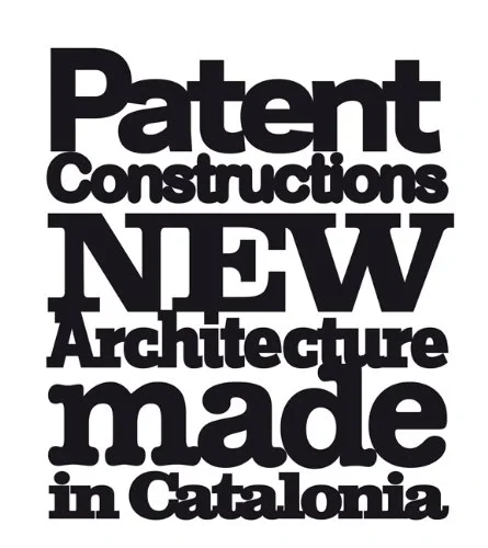 Coperta cărții "Patent Constructions - New Architecture Made in Catalonia" de autor necunoscut