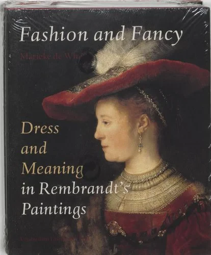 Coperta cărții "Fashion and Fancy: Dress and Meaning in Rembrandt's Paintings" de autor necunoscut