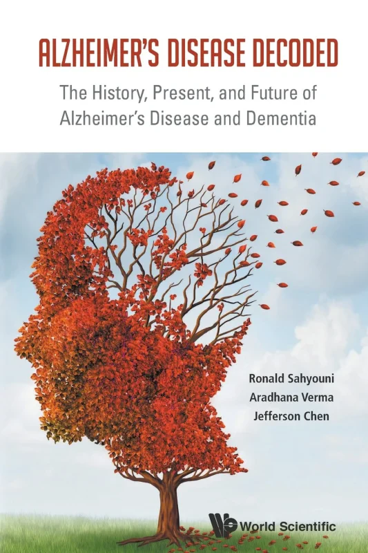 Coperta cărții "Alzheimer's Disease Decoded: The History, Present, and Future of Alzheimer's Disease and Dementia" de autor necunoscut
