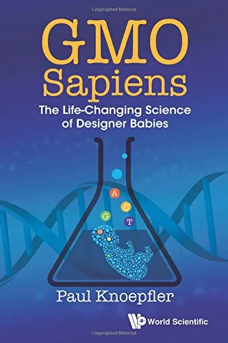 Coperta cărții "GMO Sapiens: The Life-Changing Science of Designer Babies" de autor necunoscut