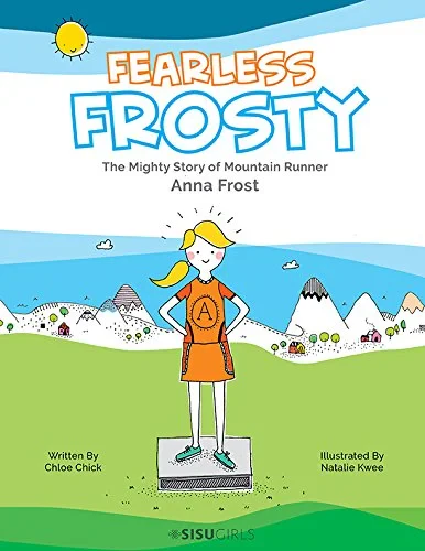 Coperta cărții "Fearless Frosty: The Mighty Story Of Mountain Runner Anna Frost" de autor necunoscut