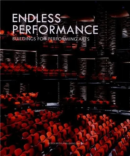 Coperta cărții "Endless Performance: Buildings for Performing Arts" de autor necunoscut