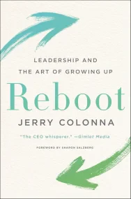 Reboot: Leadership and the Art of Growing Up