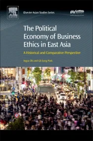The Political Economy of Business Ethics in East A...