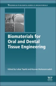 Biomaterials for Oral and Dental Tissue Engineerin...