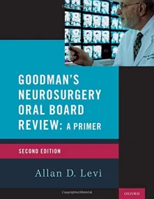 Goodman&#146;s Neurosurgery Oral Board Review 2nd ...