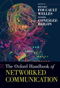 The Oxford Handbook of Networked Communication
