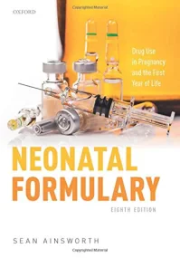Neonatal Formulary: Drug Use in Pregnancy and the ...