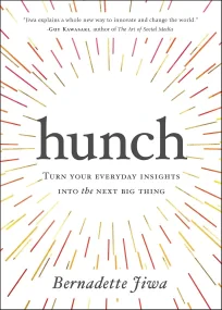 Hunch: Turn Your Everyday Insights into the Next B...