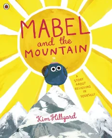 Mabel and the Mountain: a story about believing in...