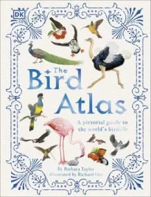 The Bird Atlas: A Pictorial Guide to the World&#14...