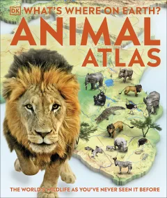 What&#146;s Where on Earth? Animal Atlas: The Worl...