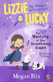 Lizzie and Lucky: The Mystery of the Disappearing ...