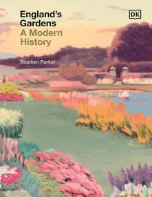 England&#146;s Gardens: A Modern History