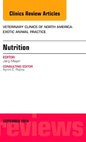 Nutrition, An Issue of Veterinary Clinics of North...