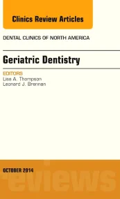 Geriatric Dentistry, An Issue of Dental Clinics of...