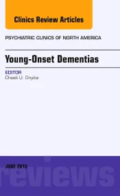 Young-Onset Dementias, An Issue of Psychiatric Cli...