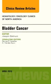 Bladder Cancer, An Issue of Hematology/Oncology Cl...