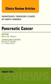 Pancreatic Cancer, An Issue of Hematology/Oncology...