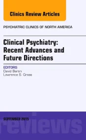 Clinical Psychiatry: Recent Advances and Future Di...