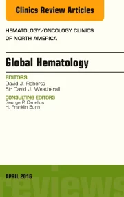 Global Hematology, An Issue of Hematology/Oncology...