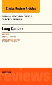 Lung Cancer, An Issue of Surgical Oncology Clinics...