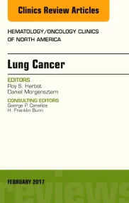 Lung Cancer, An Issue of Hematology/Oncology Clini...