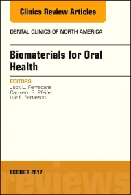 Dental Biomaterials, An Issue of Dental Clinics of...