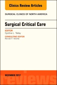 Surgical Critical Care, An Issue of Surgical Clini...
