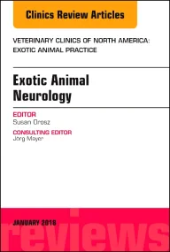 Exotic Animal Neurology, An Issue of Veterinary Cl...