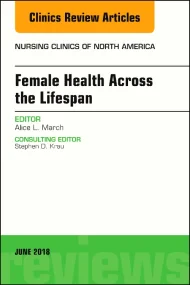 Women’s Health Across the Lifespan, An Issue of Nu...