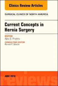 Current Concepts in Hernia Surgery, An Issue of Su...