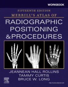 Workbook for Merrill's Atlas of Radiographic Posit...
