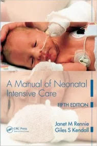 A Manual of Neonatal Intensive Care Fifth Edition