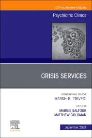 Crisis Services, An Issue of Psychiatric Clinics o...