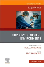 Surgery in Austere Environments, An Issue of Surgi...