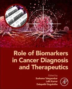 Role of Biomarkers in Cancer Diagnosis and Therape...