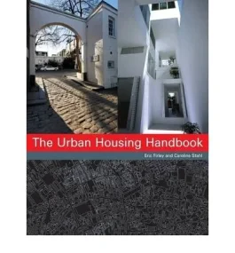 The Urban Housing Handbook: Shaping the Fabric of ...